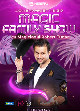 Nibiru: The Fool Arena ~ Magic Familly Show cu Magicianul Robert Tudor
