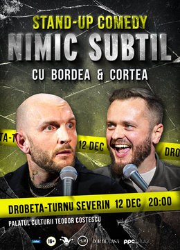Drobeta Turnu Severin: Stand-Up Comedy cu Bordea & Cortea - "Nimic subtil"