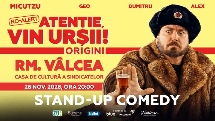 Râmnicu Vâlcea: Stand-up Comedy cu Micutzu, Geo Adrian si George Dumitru - “Atentie, vin ursii!”