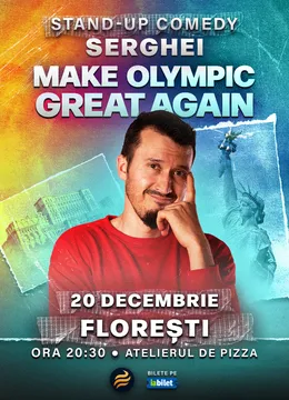 Floresti: Stand-up comedy cu Serghei - “Make Olympic Great Again"