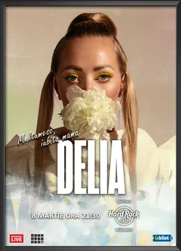 Concert Delia - Multumesc, iubita mama! ora 21:30