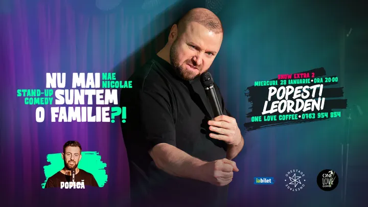 Popești-Leordeni: SHOW EXTRA „Nu mai suntem o FAMILIE?!” Show nostalgic de stand-up cu Nae Nicolae