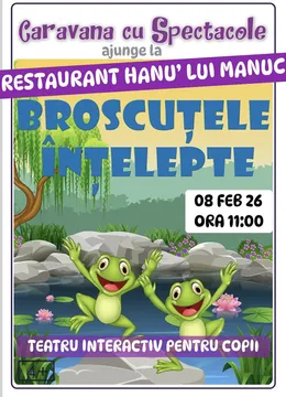 Broscuțele înțelepte @ Hanu’ lui Manuc