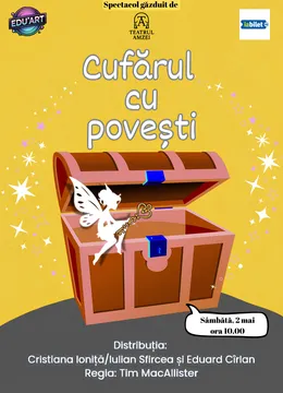 „Cufărul cu povești” – spectacol interactiv pentru copii