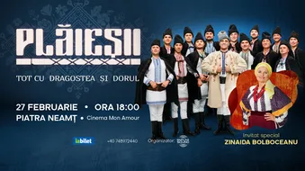 Piatra Neamț:  Ansamblul Plăieșii & Zinaida Bolboceanu - Turneu 2026: «Tot cu dragostea și dorul»