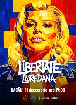 Bacau: Concert Loredana - Turneu „Libertate”