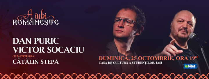 Iași: A iubi Românește Dan Puric si Victor Socaciu