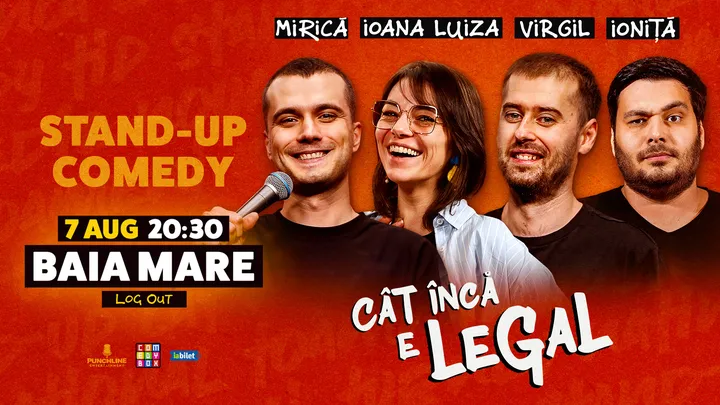 Baia Mare: Stand-up Comedy cu Mirică, loana Luiza, Virgil Ciulin și Alex Ioniță | Cât încă e legal