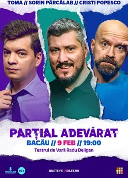 Bacau: Stand-up Comedy cu Sorin Pârcălab, Toma și Cristi Popesco | PARȚIAL ADEVĂRAT