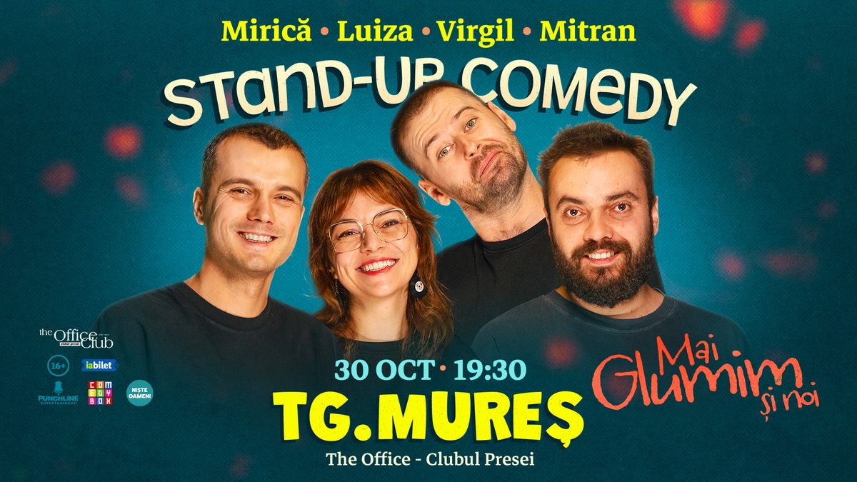 Târgu Mureș: Stand-up comedy cu Mirică, loana Luiza, Virgil Ciulin și Mitran | Mai glumim și noi