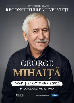 Arad: George Mihaita - RECONSTITUIREA UNEI VIETI