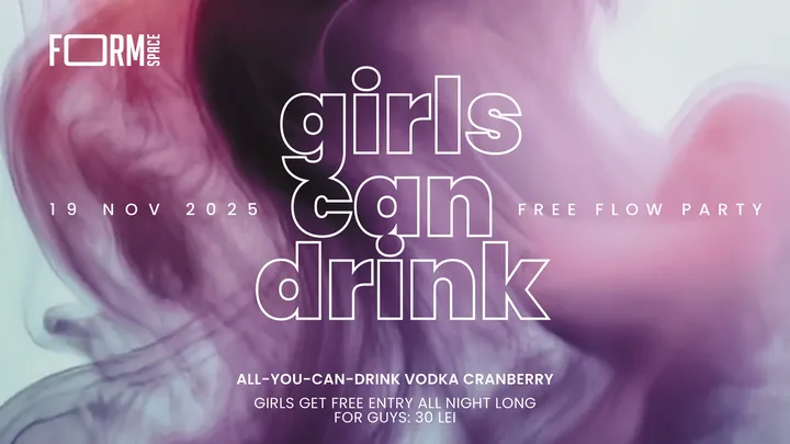 Girls Can Drink: Free Flow Party at FORM Space