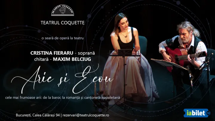 Arie și ecou. Concert Cristina Fieraru (soprană) & Maxim Belciug (chitară)