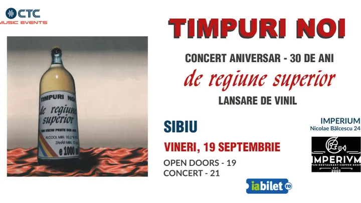 Sibiu: Concert Timpuri Noi - Lansare de Vinil si Concert aniversar (30 de ani de la "De Regiune Superior")