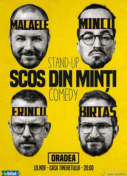 Oradea: Stand-Up Comedy cu Frînculescu, Mălăele, Mincu și Birtaș - "Scos din minți"