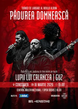 Constanța: Lupii lui Calancea & Guz – Turneu Național de Lansare: „Pădurea Domnească”