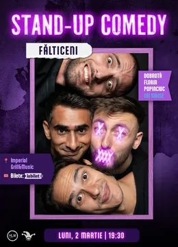 Fălticeni: Stand-up comedy cu Moise, Florin, Dobrotă și Popinciuc - ORA 19:30