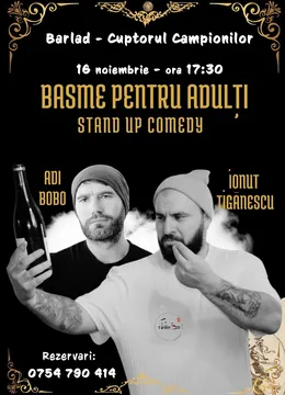 Barlad: Stand-up comedy cu Ionut Tiganescu si Adi Bobo - "Basme pentru Adulti" - Ora 17:30