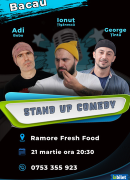 Bacau: Stand-up Comedy cu Ionut Tiganescu, Adi Bobo si George Tinta - ORA 20:30