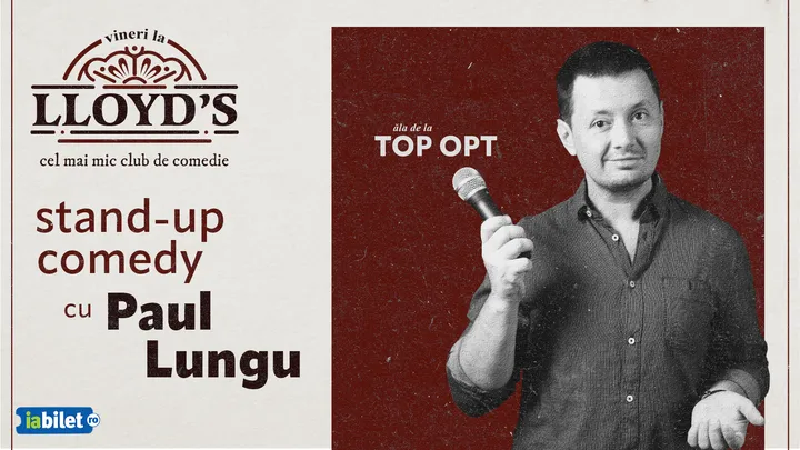 Lloyd's: Stand-up comedy cu Paul Lungu