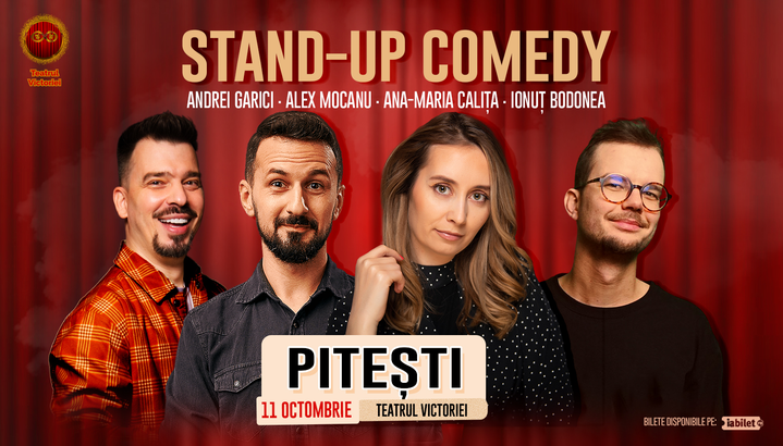 Pitești: Stand Up Comedy cu Ana Maria Calița, Alex Mocanu, Andrei Garici și Ionuț Bodonea