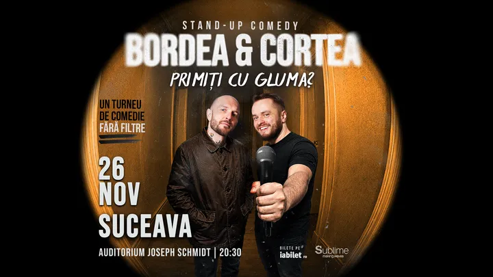 Suceava: Stand-Up Comedy cu Bordea & Cortea - "Primiți cu gluma?" - 20:30