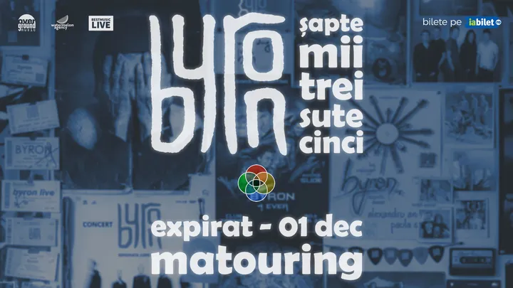 Concert aniversar byron 20 de ani - Matouring | Expirat
