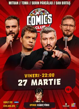 Stand-up cu Toma, Sorin, Mitran și Dan Birtaș la ComicsClub!