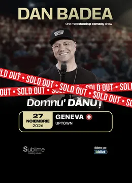 Geneva: Stand-up Comedy cu DAN BADEA - “Domnu’ DANUT” - ora 20:00