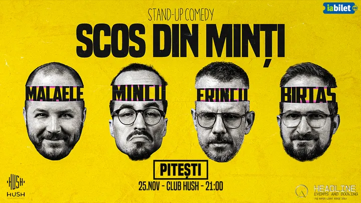 Pitești: Stand-Up Comedy cu Frînculescu, Mălăele, Mincu și Birtaș - "Scos din minți"