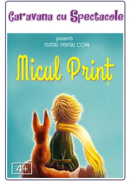 Micul Prinț - teatru pentru copii @ Clubul Țăranului - La Mama