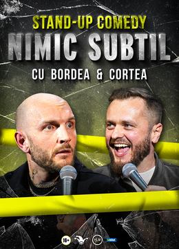 Piatra Neamț: Stand-Up Comedy cu Bordea & Cortea - "Nimic subtil"