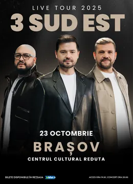 Brașov: 3 SUD EST - Live Tour 2025