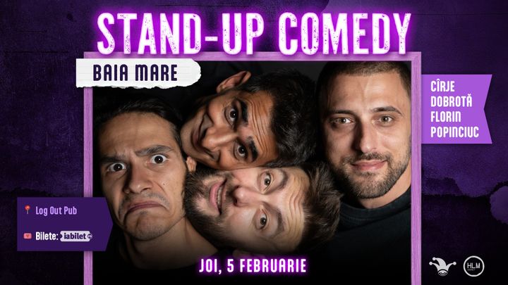 Baia Mare: Stand-up comedy cu Cîrje, Florin, Dobrotă și Popinciuc