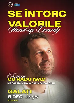 Galați: Stand-Up Comedy cu Radu Isac - “Se întorc valorile” (LATE SHOW)
