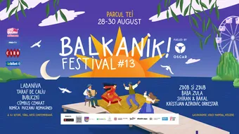 BalKaniK! Festival | Ediția a XIII-a