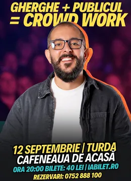 TURDA: Gherghe + Publicul = Crowd Work | Spectacol Filmat