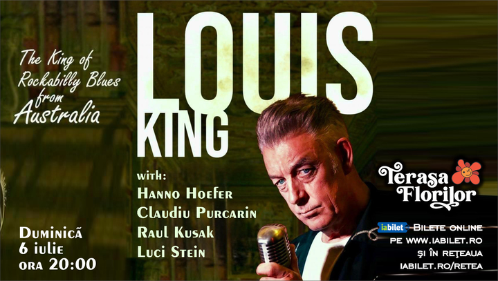 "The King of Rockabilly Blues from Australia”, Louis King la Terasa Florilor!