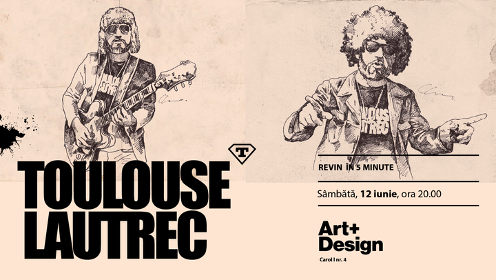 Iasi: Toulouse Lautrec - concert Revin în 5 minute