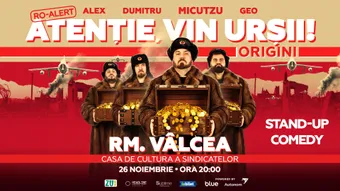 Râmnicu Vâlcea: Stand-up Comedy cu Micutzu, Geo Adrian si George Dumitru - “Atentie, vin ursii!”