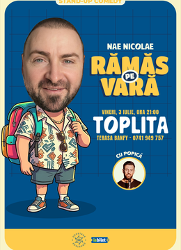 Toplița: „Ramas pe vara” – stand-up cu Nae Nicolae si Popica