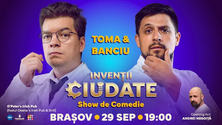 Brașov: Show de Comedie "Invenții ciudate" cu Toma și Banciu