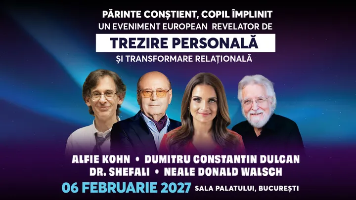 Dr. Shefali • Alfie Kohn •  Dumitru Constantin Dulcan • Neale Donald Walsch: "Părinte conștient, Copil împlinit"