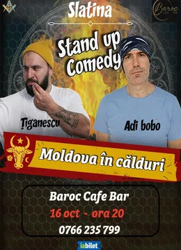 Slatina: Stand-up comedy cu Tiganescu si Adi Bobo | Moldova in calduri