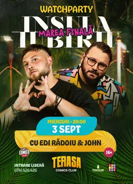 WatchParty Insula Iubirii cu Edi Rădoiu și John pe Terasa ComicsClub!
