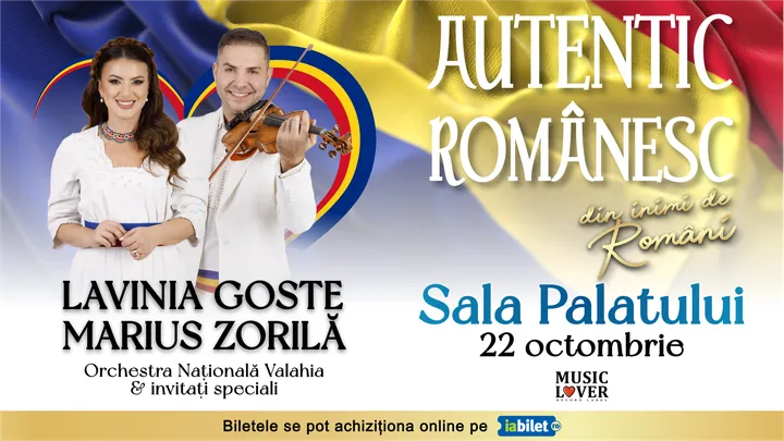 „Autentic Romanesc – Din inimi de români” @ Lavinia Goste & Marius Zorilă