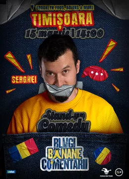 Timisoara: Stand-Up politic cu SERGHEI - "Blugi, banane, comentarii" (SUPER EARLY SHOW)