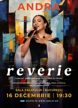 Concert ANDRA la București: Reverie - Turneu Național de Colindă și Visare