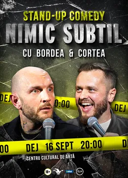 Dej: Stand-Up Comedy cu Bordea & Cortea - "Nimic subtil"