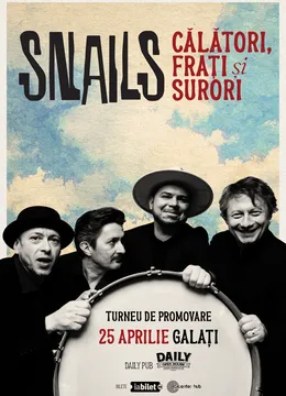 Galati: SNAILS • Lansare de album: „Călători, frați și surori" •
